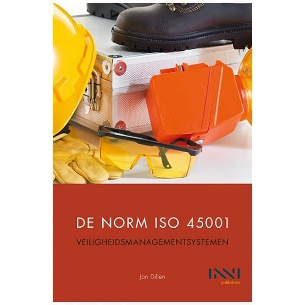 De norm ISO 45001. Veiligheidsmanagementsystemen