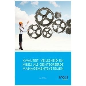Kwaliteit, veiligheid en milieu als geïntegreerde managementsystemen